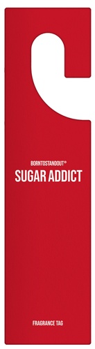 BORNTOSTANDOUT Sugar Addict Fragrance Tag