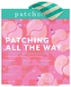 Patchology Patching All The Way