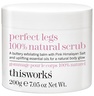 This Works Perfect legs 100% natural scrub